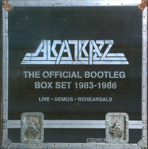 Alcatrazz : The Official Bootleg Boxset 1983–1986: Live, Demo, Rehearsals